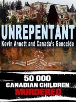 Watch Unrepentant: Kevin Annett and Canada\'s Genocide Movies123