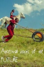 Watch Ancestral Visions of the Future Movies123