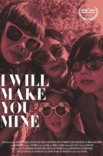 Watch I Will Make You Mine Movies123