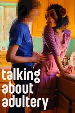 Watch Talking About Adultery Movies123