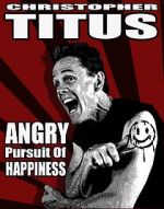 Watch Christopher Titus: The Angry Pursuit of Happiness (TV Special 2015) Movies123
