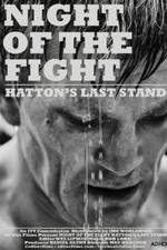 Watch Night of the Fight: Hatton's Last Stand Movies123