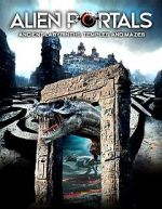 Watch Alien Portals: Ancient Labyrinths, Temples and Mazes Movies123