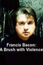 Watch Francis Bacon: A Brush with Violence Movies123