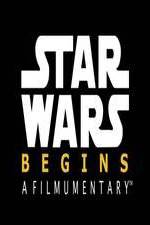Watch Star Wars Begins: A Filmumentary Movies123