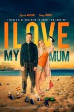 Watch I Love My Mum Movies123