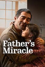 Watch A Father\'s Miracle Movies123