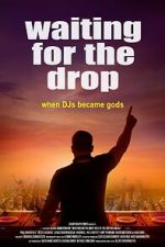 Watch Waiting For The Drop: Rise of the Superstar DJs Movies123