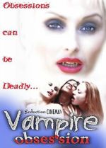Watch Vampire Obsession Movies123