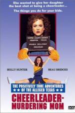 Watch The Positively True Adventures of the Alleged Texas Cheerleader-Murdering Mom Movies123