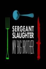 Watch Sergeant Slaughter My Big Brother Movies123