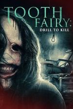 Watch Tooth Fairy: Drill to Kill Movies123