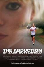 Watch The Abduction of Zack Butterfield Movies123