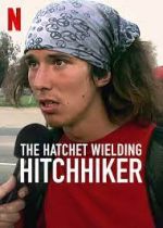 Watch The Hatchet Wielding Hitchhiker Movies123