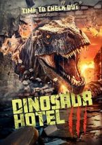 Watch Dinosaur Hotel 3 Movies123