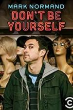 Watch Amy Schumer Presents Mark Normand: Don\'t Be Yourself Movies123