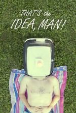 Watch That\'s the Idea, Man! Movies123