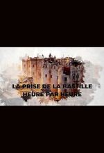 Watch La prise de la Bastille heure par heure (TV Special 2022) Movies123
