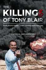 Watch The Killing$ of Tony Blair Movies123