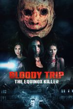 Watch Bloody Trip: The Equinox Killer Movies123