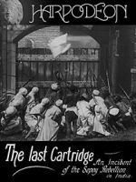 Watch The Last Cartridge, an Incident of the Sepoy Rebellion in India Movies123