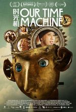 Watch Our Time Machine Movies123