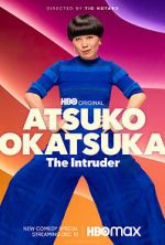 Watch Atsuko Okatsuka: The Intruder (TV Special 2022) Movies123