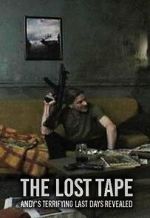Watch The Lost Tape: Andy\'s Terrifying Last Days Revealed Movies123