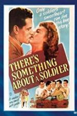 Watch There\'s Something About a Soldier Movies123
