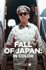 Watch Fall of Japan: In Color Movies123
