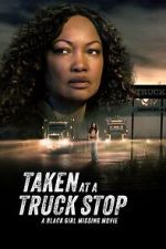 Watch Taken at a Truck Stop: A Black Girl Missing Movie Movies123