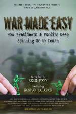 Watch War Made Easy How Presidents & Pundits Keep Spinning Us to Death Movies123