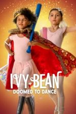 Watch Ivy + Bean: Doomed to Dance Movies123