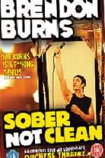 Watch Brendon Burns Sober Not Clean Movies123