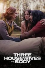 Watch Three Housewives and a Body Movies123