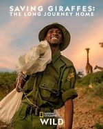 Watch Saving Giraffes: The Long Journey Home Movies123