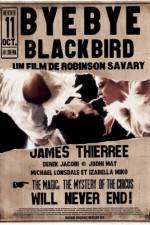 Watch Bye Bye Blackbird Movies123