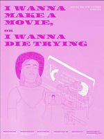 Watch I Wanna Make a Movie, or I Wanna Die Trying Movies123