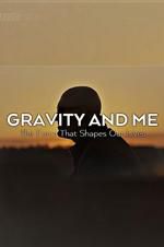 Watch Gravity and Me: The Force That Shapes Our Lives Movies123