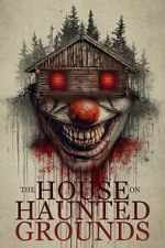 Watch The House on Haunted Grounds Movies123