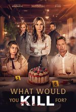 Watch What Would You Kill For? Movies123