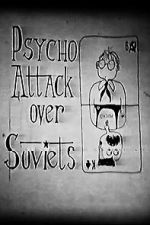Watch Psycho Attack Over Soviets (Short 1991) Movies123