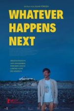 Watch Whatever Happens Next Movies123