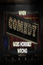 Watch When Comedy Goes Horribly Wrong Movies123