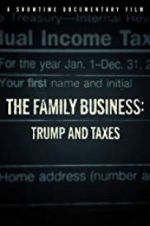 Watch The Family Business: Trump and Taxes Movies123