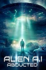 Watch Alien AI: Abducted Movies123