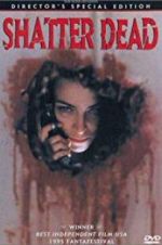 Watch Shatter Dead Movies123