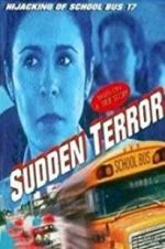 Watch Sudden Terror: The Hijacking of School Bus #17 Movies123