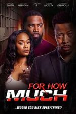 Watch For How Much Movies123