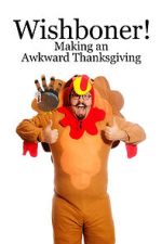 Watch Wishboner: Making an Awkward Thanksgiving Movies123